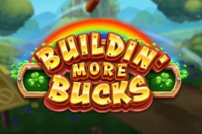 Buildin' More Bucks