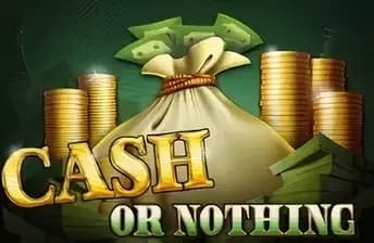 Cash or Nothing