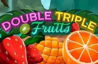 Double Triple Fruits
