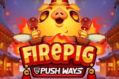 Fire Pig Push Ways