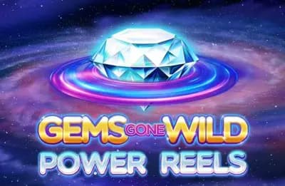 Gems Gone Wild Power Reels