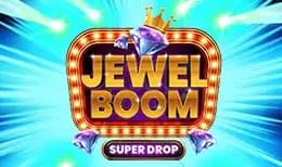 Jewel Boom Super Drop