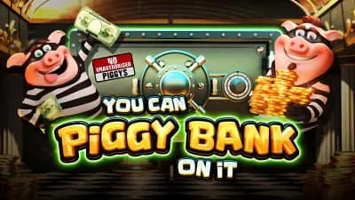 You Can Piggy Bank On It
